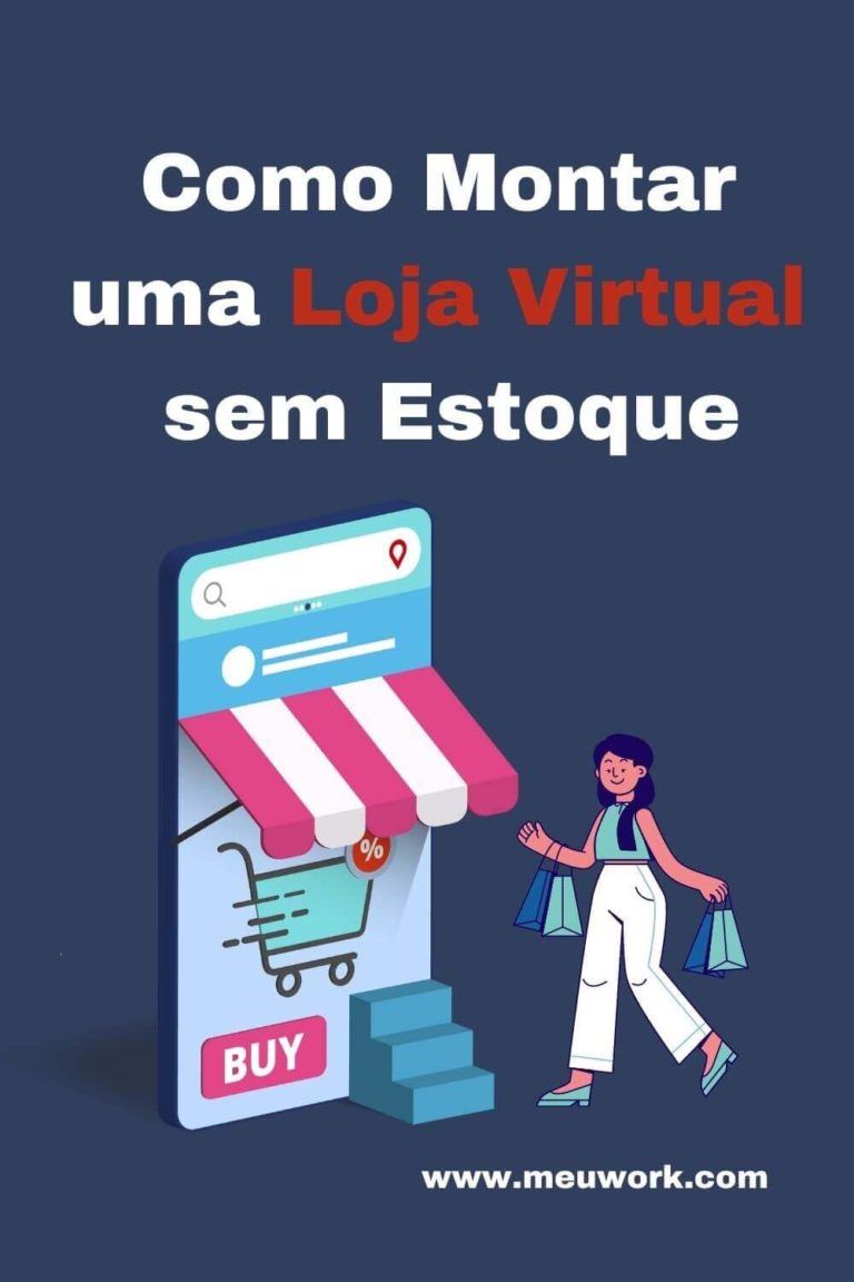 Como Montar Uma Loja Virtual Sem Investir Em Estoque | Meu Work