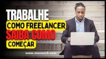 Freelancer Como Funciona – Saiba Tudo Para se Tornar um Freelancer